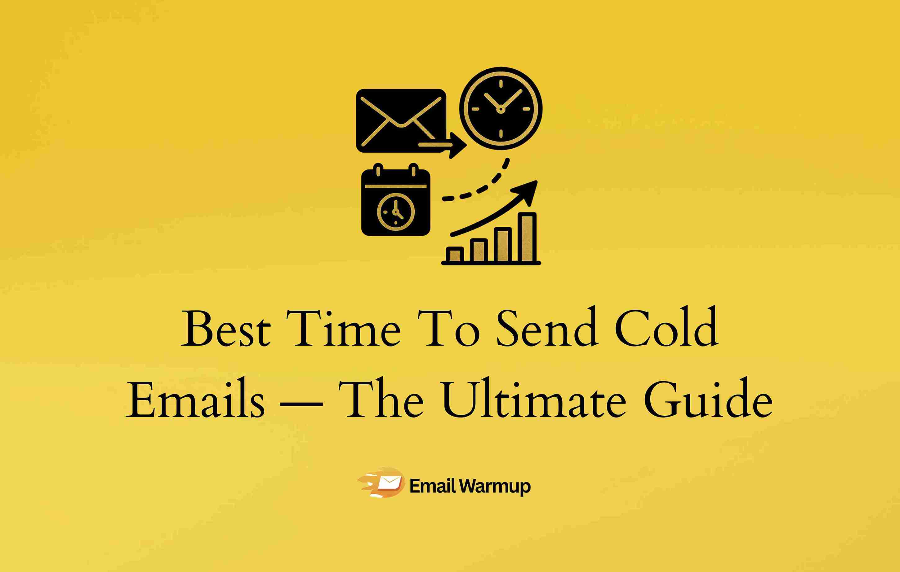 Best Time To Send Cold Emails — The Ultimate Guide