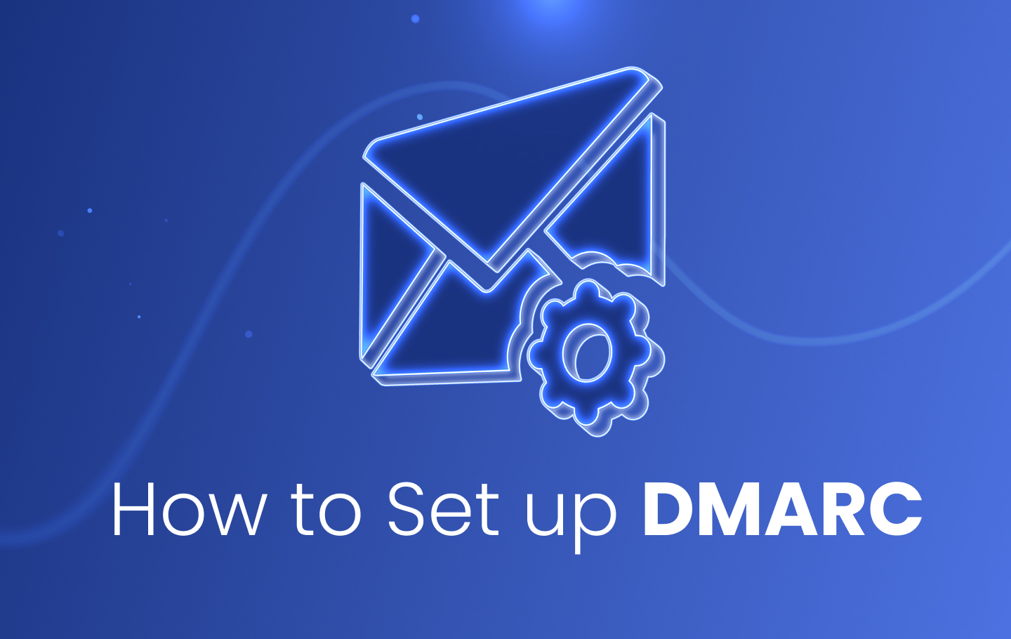 How to Set Up DMARC