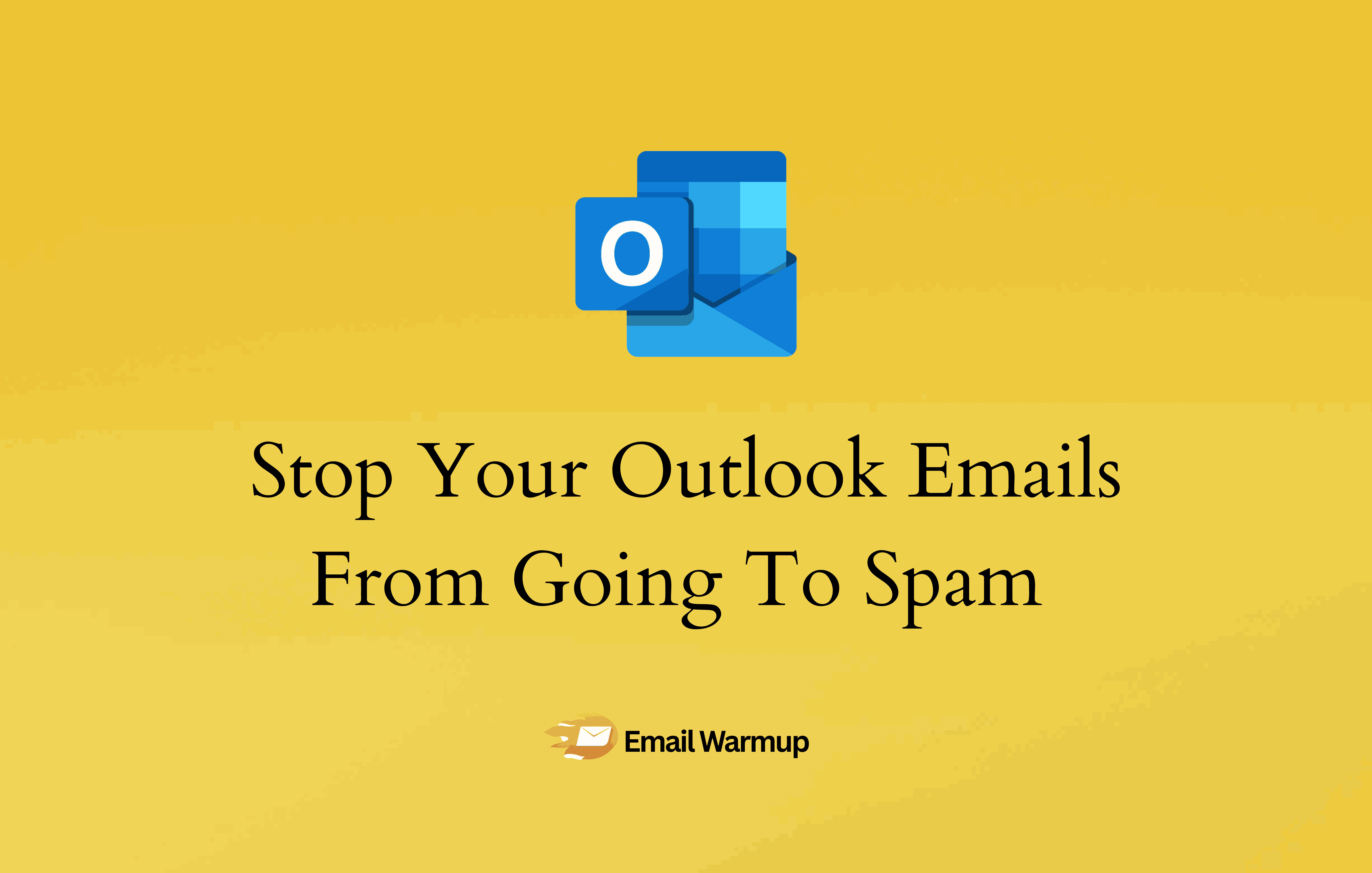Stop Your Outlook Emails Going To Spam With An Easy Fix