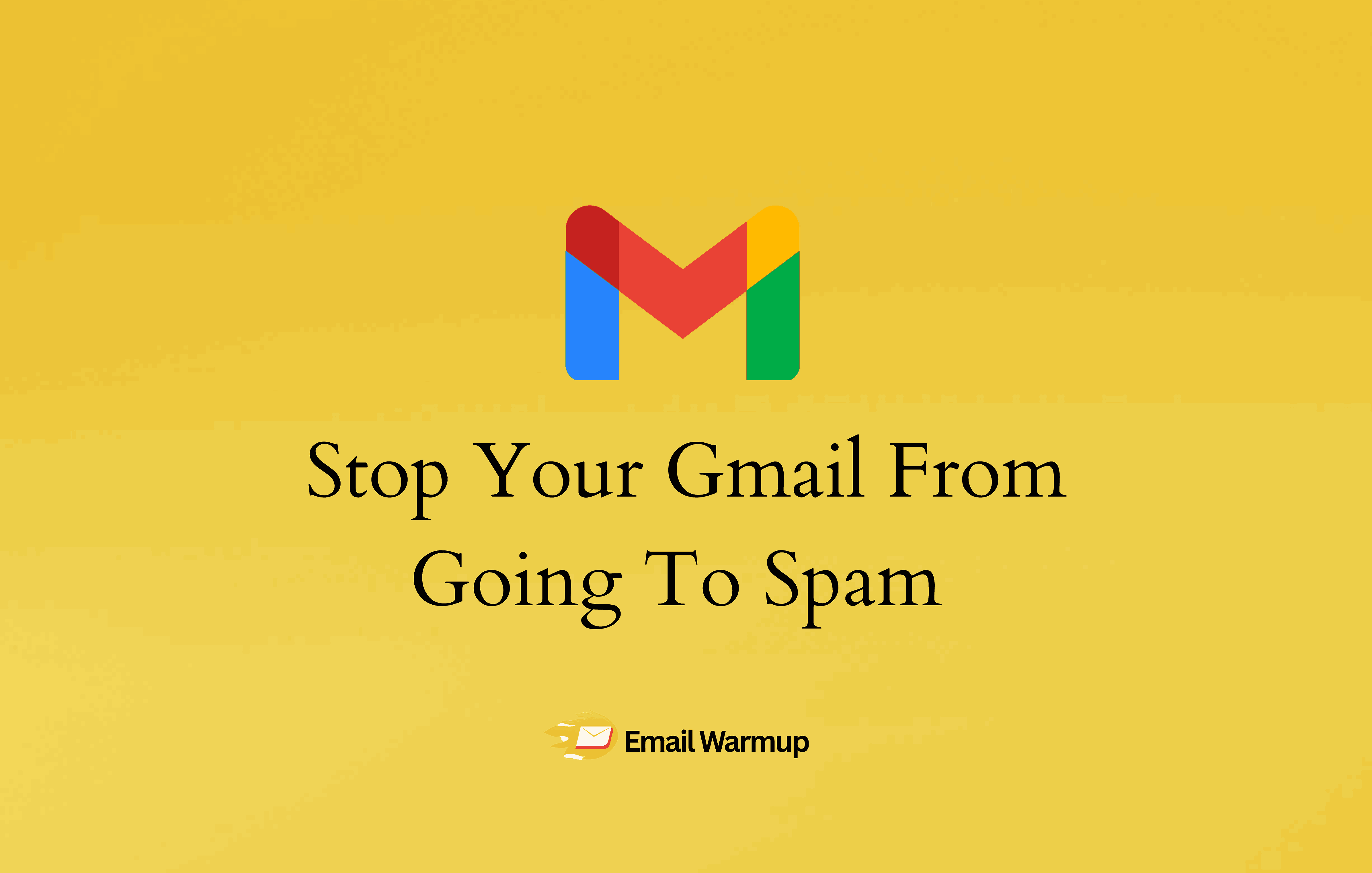 Don’t Panic If Your Gmail Is Going To Spam [Here’s a FIX!]