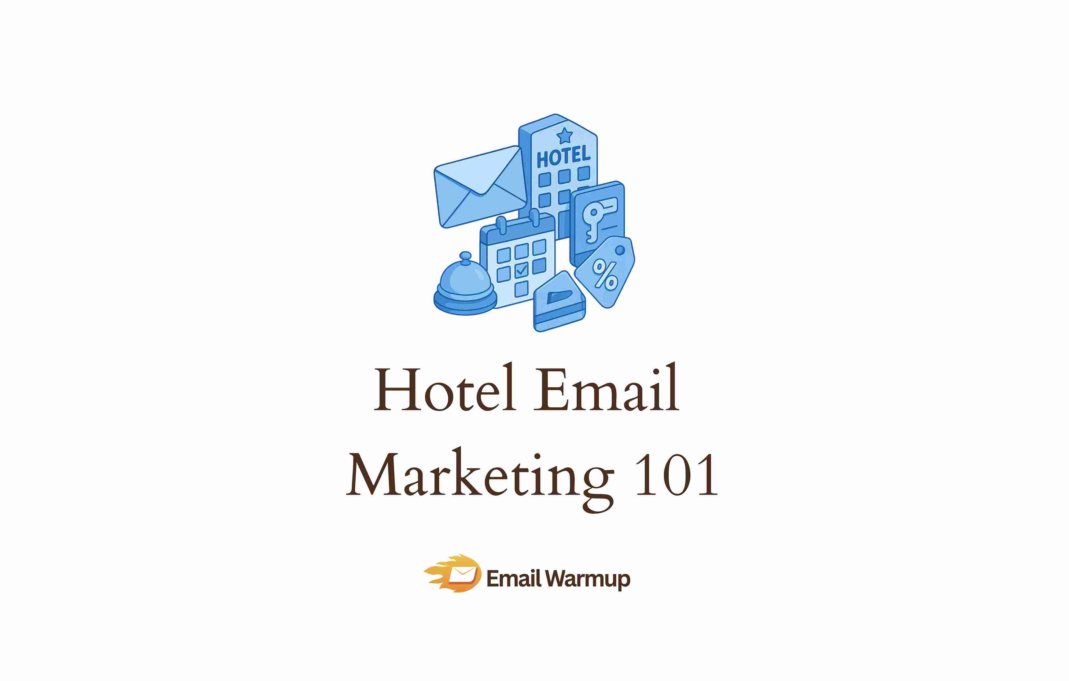 Hotel Email Marketing 101: Drive Bookings & Guest Loyalty
