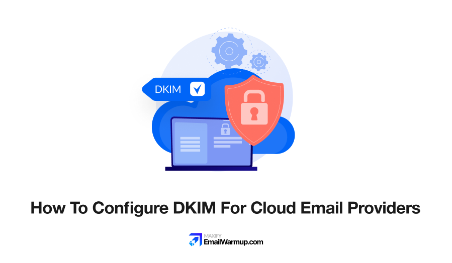 How To Configure DKIM For Cloud Email Providers