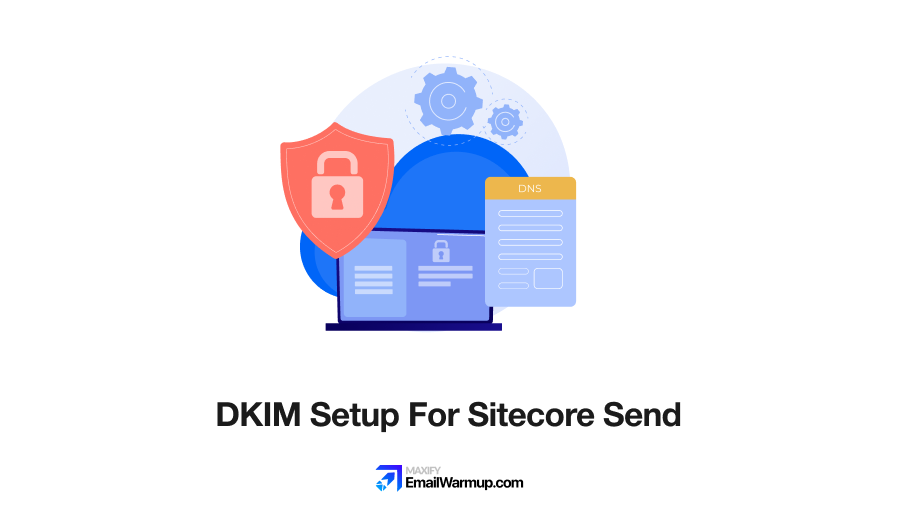 How To Set Up DKIM For Sitecore Send On Your DNS Registrar