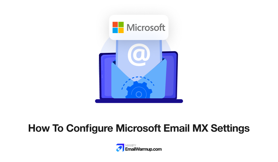How To Configure Microsoft Email MX Settings [The Right Way]