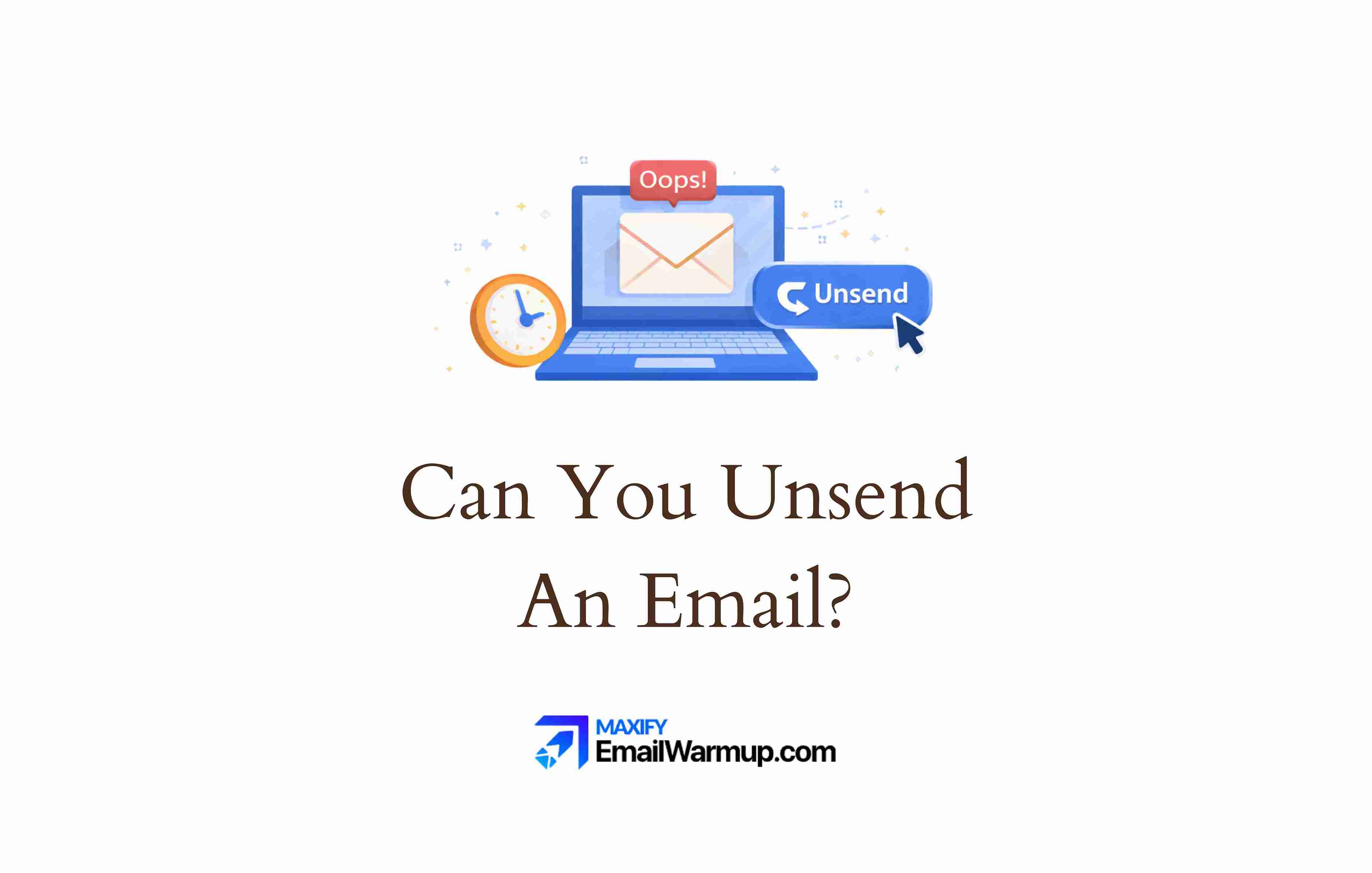 Can you unsend an email